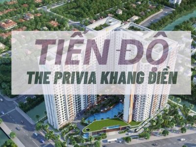 cập nhật tiến độ dự án The Privia Khang Điền