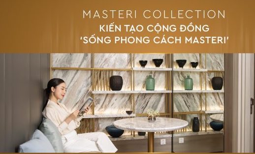 Masteri Collection - Phong cách sống Masterise Homes
